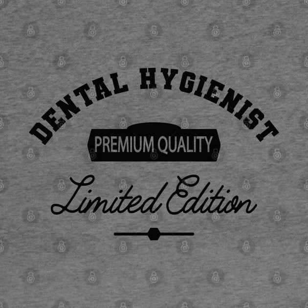 Dental Hygienist - Premium Quality Limited Edition by KC Happy Shop